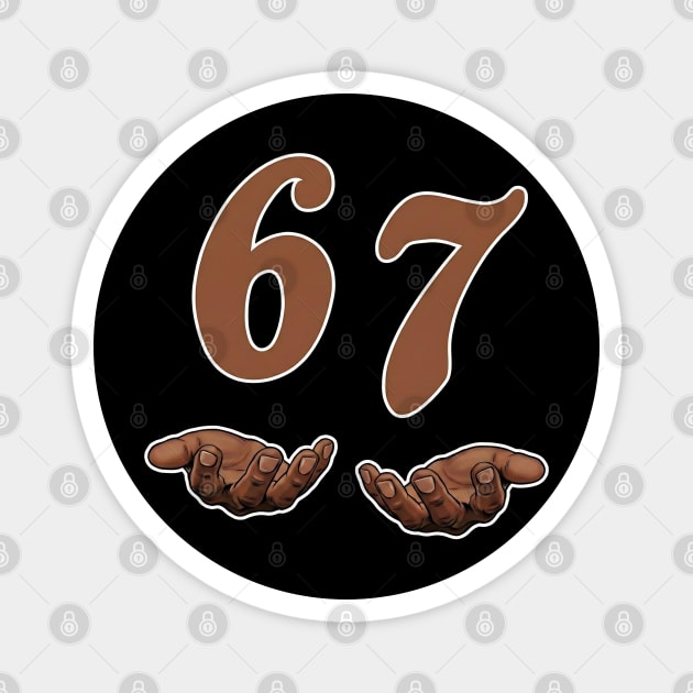 67 Meme Funny Slang Magnet by UrbanLifeApparel